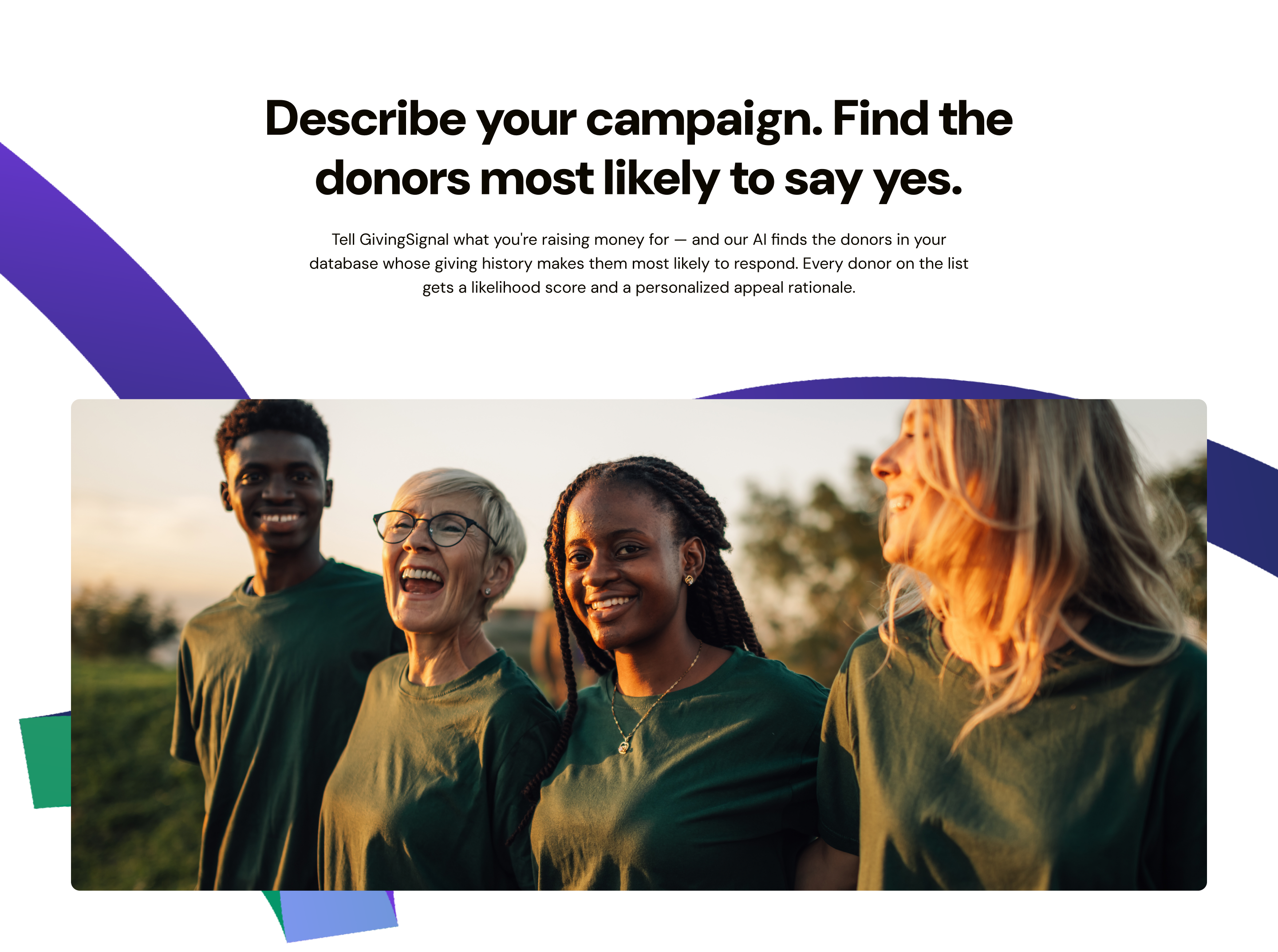 Describe your campaign. Find the donors most likely to say yes.